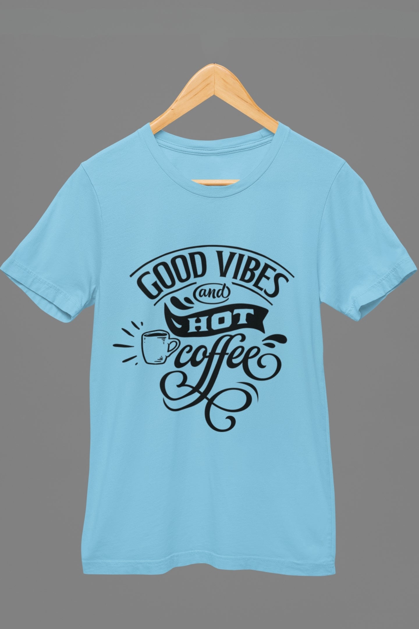 GOOD VIBES & HOT COFFEE