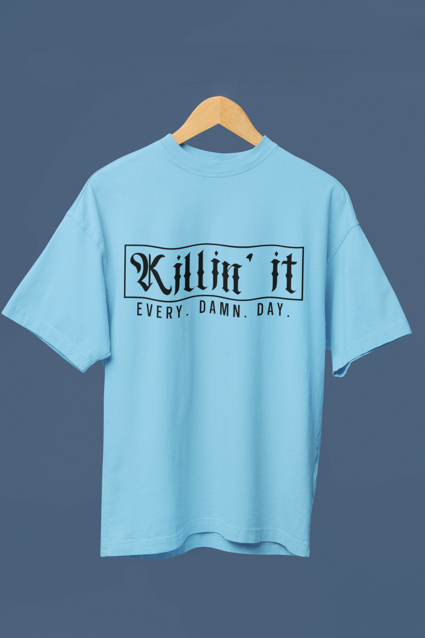 Killing It Every Damn Day