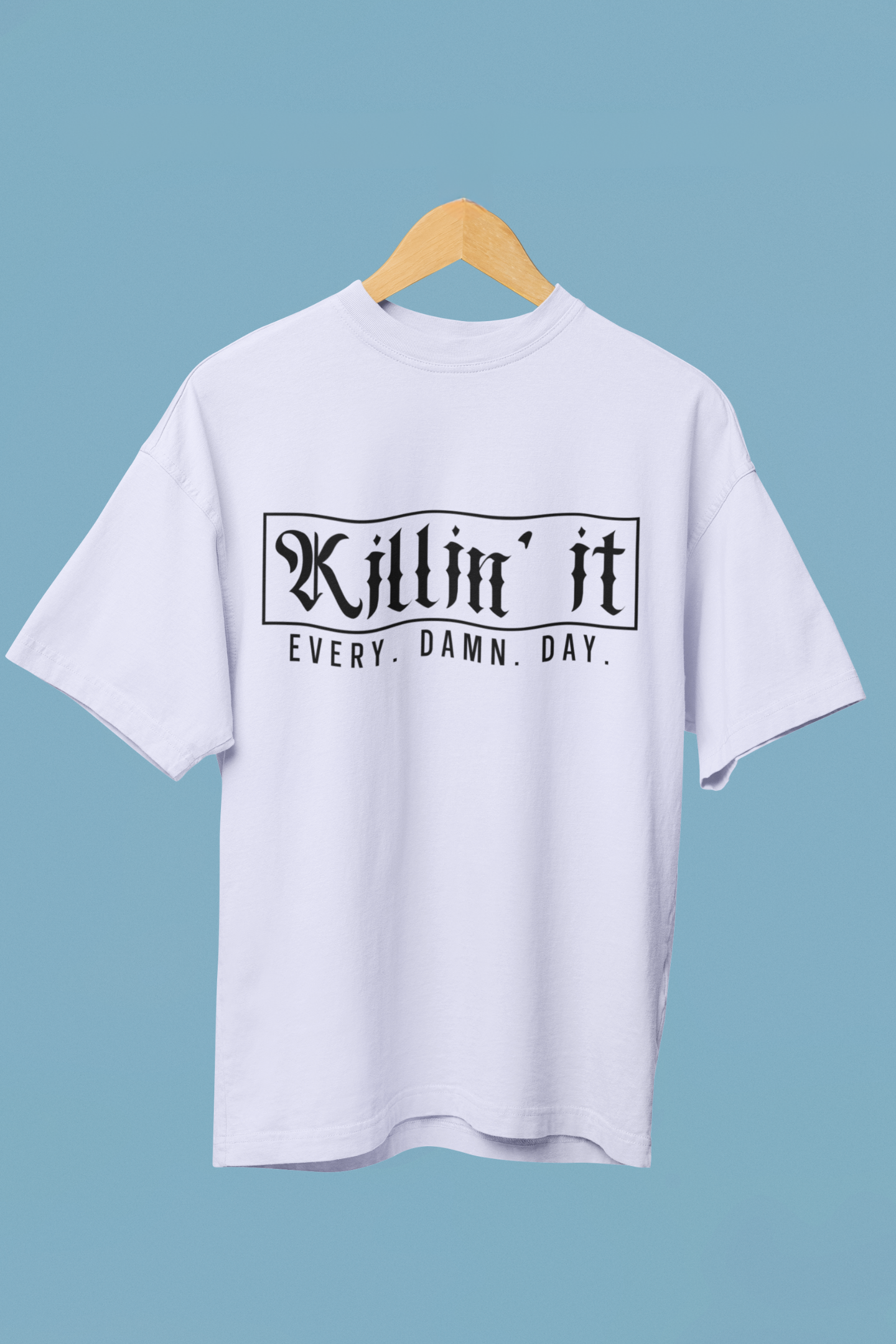 Killing It Every Damn Day