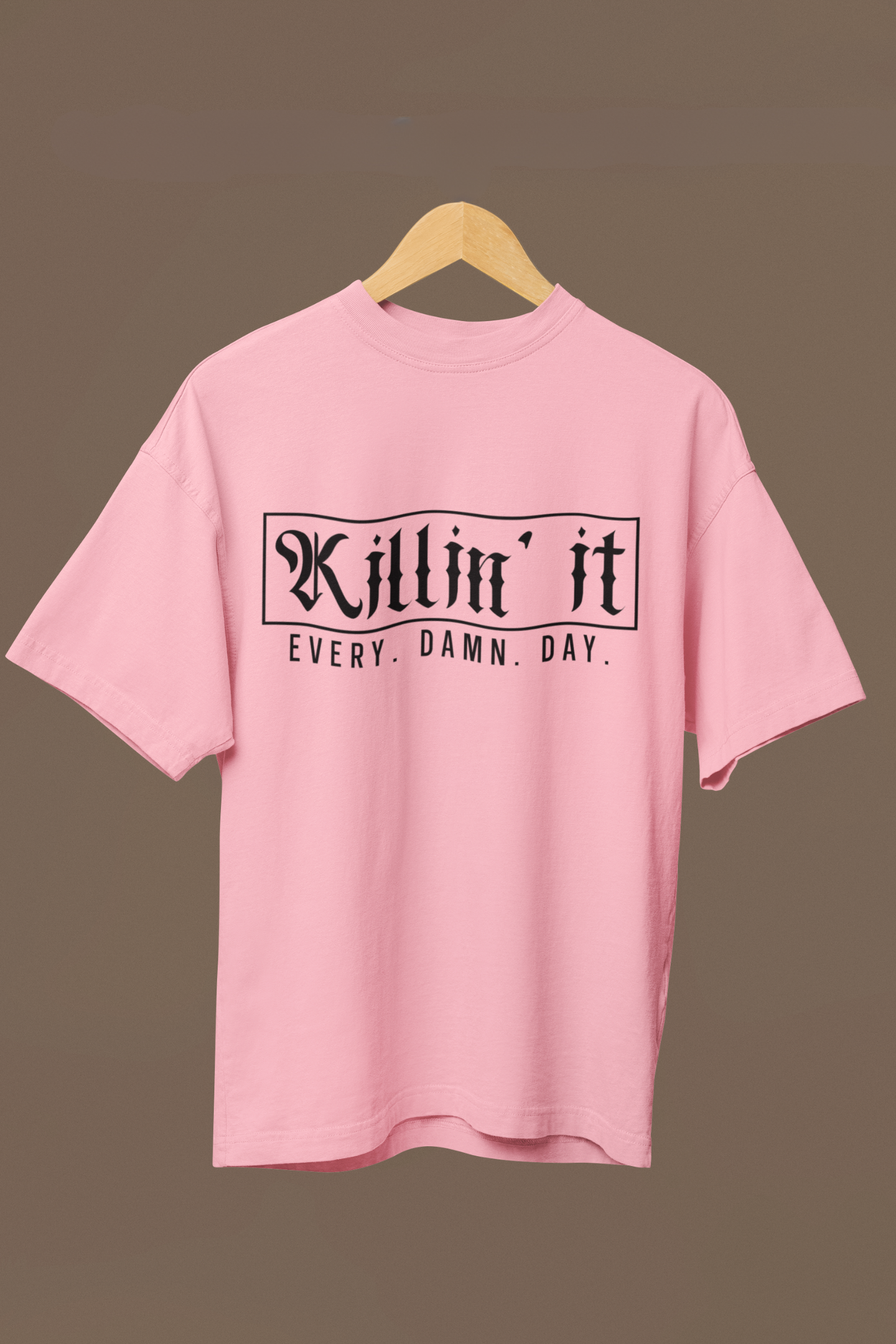 Killing It Every Damn Day