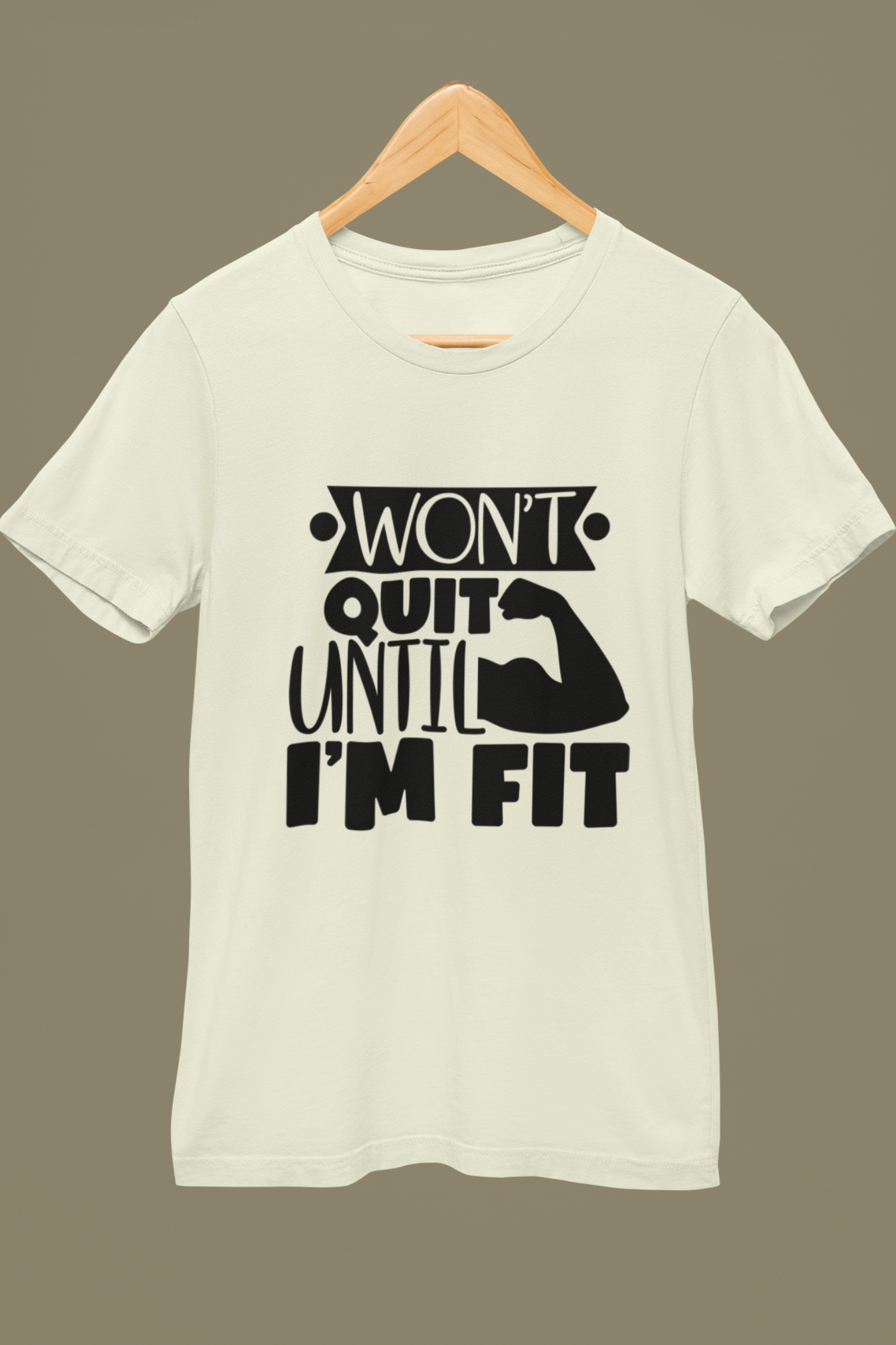 Won't Quit Until Fit