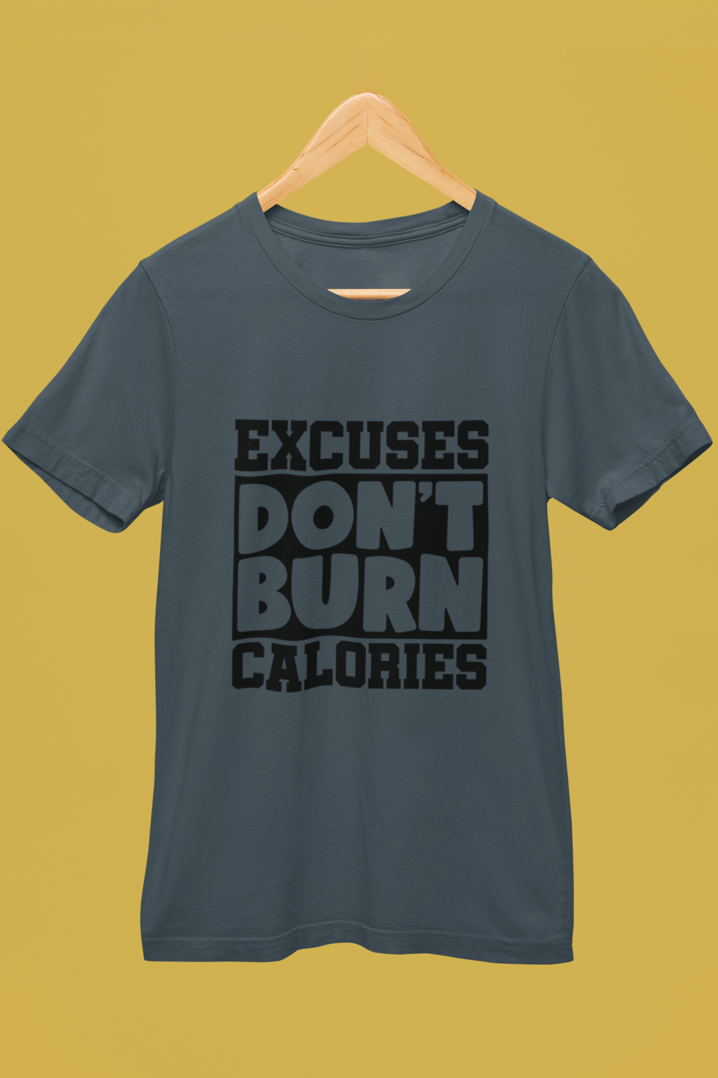 Excuses Don't Burn Celeries