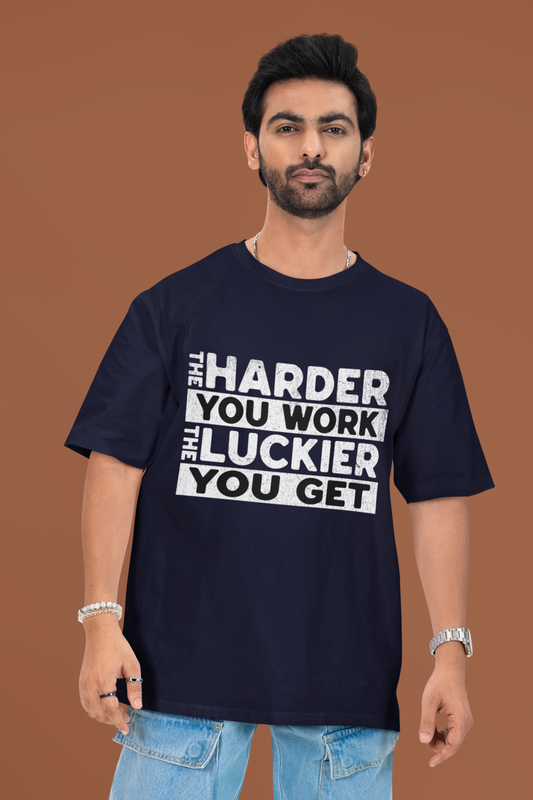 Harder You Work Oversized T-Shirt