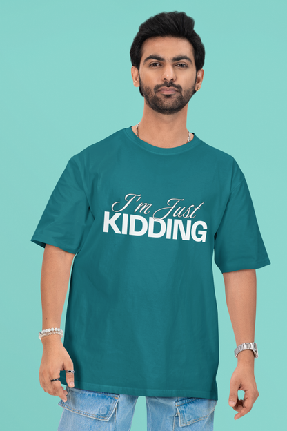 Just Kidding Unisex Oversized T-Shirt